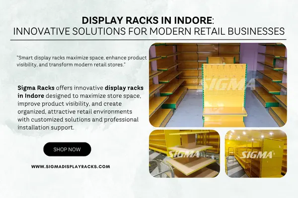 Display-Racks-in-Indore-Innovative-Solutions-for-Modern-Retail-Businesses.webp