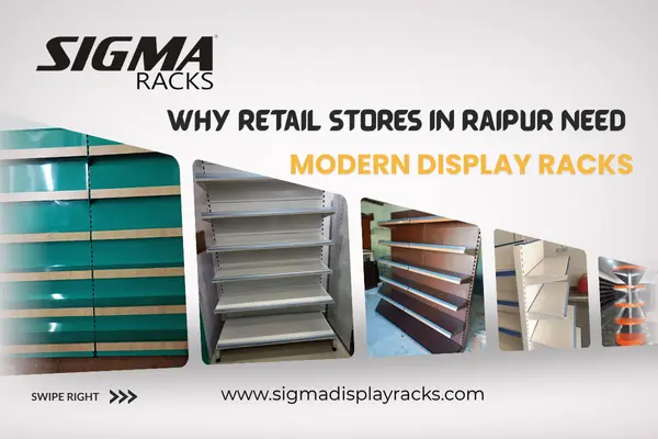 Why-Retail-Stores-in-Raipur-Need-Modern-Display-Racks.webp